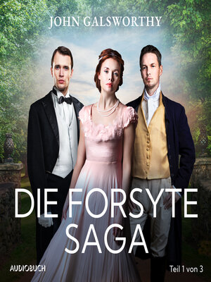 cover image of Die Forsyte Saga (Teil 1 von 3)